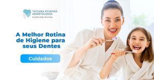 Higiene para seus Dentes